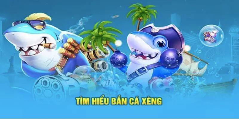 Các thông tin cơ bản về tựa game bắn cá xèng