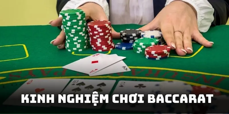 Chia sẻ kinh nghiệm giúp bạn chinh phục game bài Baccarat thành công