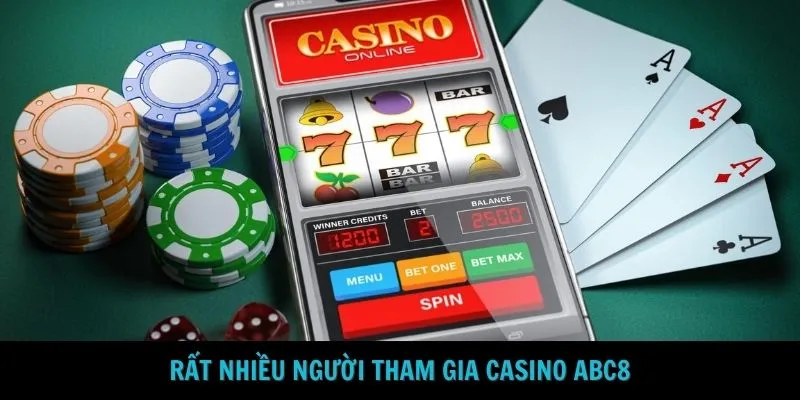 Rất nhiều người tham gia casino ABC8