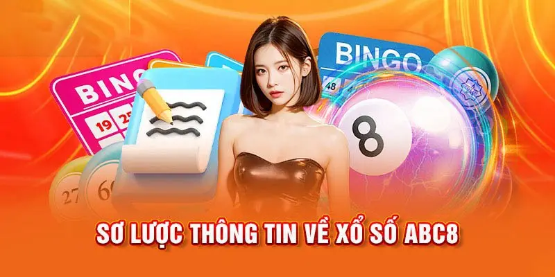 Giới thiệu một vài thông tin chung về sảnh cược xổ số ABC8